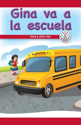 Gina Va a la Escuela: Una Y Otra Vez (Gina Goes to School: Over and Over Again) - Pace, Marisa