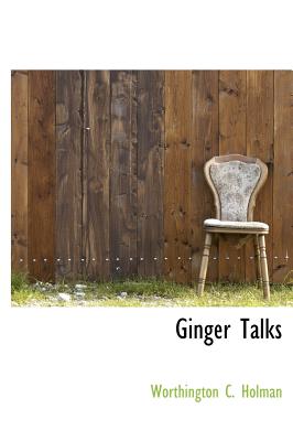 Ginger Talks - Holman, Worthington C