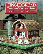 Gingerbread: Things to Make and Bake