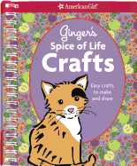 Ginger's Spice of Life Crafts: Easy Crafts to Make and Share