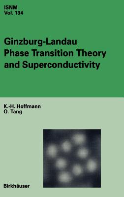 Ginzburg-Landau Phase Transition Theory and Superconductivity - Hoffmann, K -H, and Tang, Q