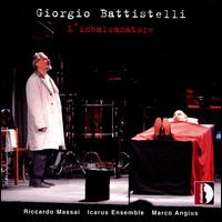 Giorgio Battistelli: L'imbalsamatore - Icarus Ensemble; Marco Angius (conductor)