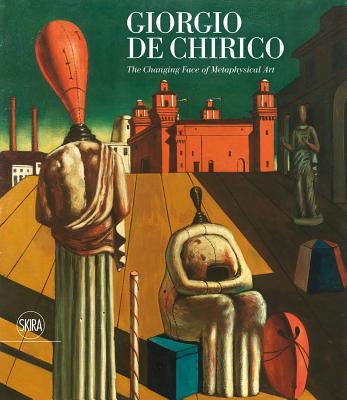 Giorgio de Chirico: The Face of Metaphysics - Noel-Johnson, Victoria