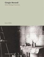 Giorgio Morandi: Works, Writings, Interviews