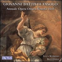 Giovanni Battista Fasolo: Annuale Opera Ottava, Venezia 1645 - Enea Sorini (vocals); Ensemble Bella Gerit; Luca Scandali (organ); Mauro Presazzi (bass); Simone Sorini (vocals)