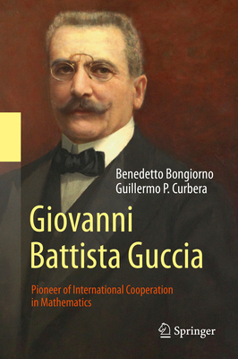 Giovanni Battista Guccia: Pioneer of International Cooperation in Mathematics - Bongiorno, Benedetto, and Curbera, Guillermo P