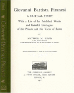 Giovanni Battista Piranesi: A Critical Study with a List of His Published Works & Detailed Catalogues of the Prisons & the Views of Rome