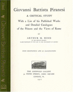 Giovanni Battista Piranesi: A Critical Study with a List of His Published Works & Detailed Catalogues of the Prisons & the Views of Rome - Hind, Arthur M