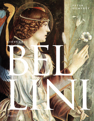 Giovanni Bellini: An Introduction - Bellini, Giovanni (Artist), and Humfrey, Peter (Text by)