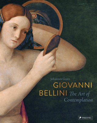 Giovanni Bellini: The Art of Contemplation - Grave, Johannes