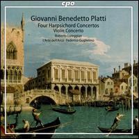 Giovanni Benedetto Platti: Four Harpsichord Concertos; Violin Concerto - Roberto Loreggian / L'Arte dell'Arco / Federico Guglielmo