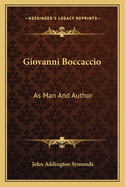 Giovanni Boccaccio: As Man And Author