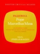 Giovanni Pierluigi da Palestrina, Pope Marcellus mass : an authoritative score, backgrounds and sources, history and analysis, views and comments