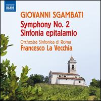 Giovanni Sgambati: Symphony No. 2; Sinfonia epitalamio - Orchestra Sinfonica di Roma; Francesco La Vecchia (conductor)