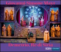 Giovanni Simone Mayr: Demetrio, Re di Siria - Amaya Dominguez (vocals); Bndicte Tauran (vocals); Elizabeth Bailey (vocals); Lisandro Abadie (vocals);...