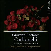 Giovanni Stefano Carbonelli: Sonate da Camera Nos. 1-6 - Bojan Cicic (violin); Illyria Consort
