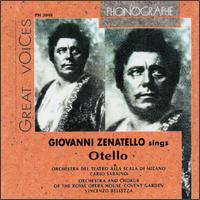 Giovanni Zenatello sings Otello - Giovanni Zenatello (vocals); Giuseppe Noto (vocals); Lina Pasini-Vitale (vocals); Luigi Cilla (vocals); Pasquale Amato (vocals); Rome Opera Theater Chorus (choir, chorus)