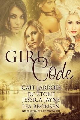 Girl Code: An anthology - Jayne, Jessica, and Stone, D C, and Jarrod, Cait