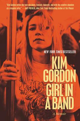 Girl in a Band: A Memoir - Gordon, Kim