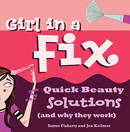 Girl in a Fix: Quick Beauty Solutions (and Why They Work)