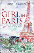 Girl in Paris: A Persian Encounter with the West