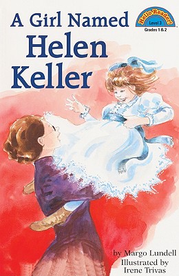 Girl Named Helen Keller - Lundell, Margo