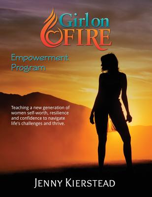 Girl On Fire Empowerment Program - Kierstead, Jenny Maria