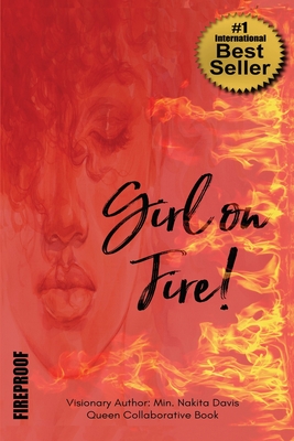 Girl on FIRE!: Fireproof - Wood, Cheryl, Dr., and Jones, Frances, and Crawford, Elizabeth