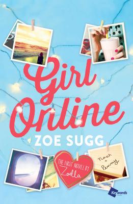 Girl Online, 1: The First Novel by Zoella - Sugg, Zoe