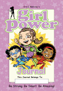 Girl Power Journal: Be Strong. Be Smart. Be Amazing!