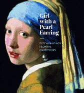 Girl with a Pearl Earring: Dutch Paintings from the Mauritshuis