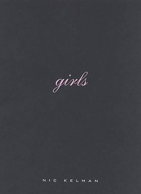 Girls: A Paean - Kelman, Nic