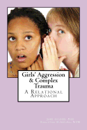 Girls' Aggression & Complex Trauma: Relational Responses