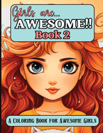 Girls Are Awesome!! Book 2: A Coloring Book for Awesome Girls