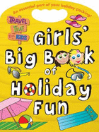 Girls' Big Book of Holiday Fun: Travel Time for Kids