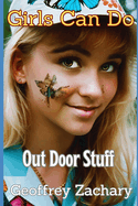 Girls Can Do: Out door Stuff