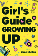 Girl's Guide to Growing Up