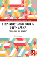 Girls Negotiating Porn in South Africa: Power, Play and Sexuality