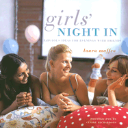 Girls' Night in: Fabulous Ideas for Evenings with Friends