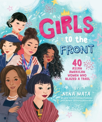 Girls to the Front: 40 Asian American Women Who Blazed a Trail - 