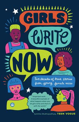 Girls Write Now: Two Decades of True Stories from Young Female Voices - Girls Write Now (Contributions by)