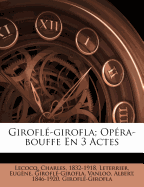 Girofle-Girofla; Opera-Bouffe En 3 Actes