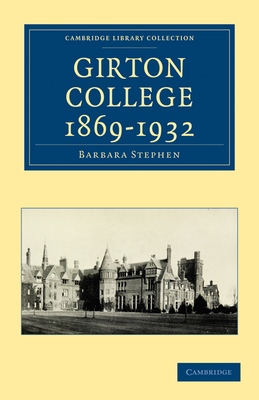 Girton College 1869-1932 - Stephen, Barbara