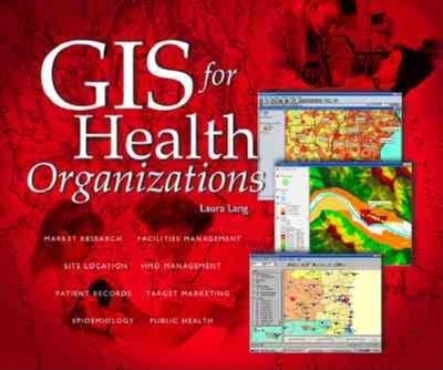 GIS for Health Organizations - Lang, Laura