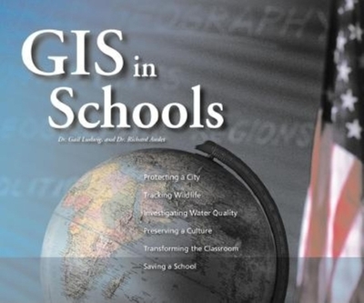 GIS in Schools - Ludwig, Gail S, Dr., and Audet, Richard H, Dr.