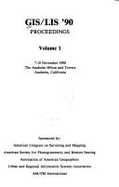 GIS/Lis '90: Proceedings, 7-10 November 1990, the Anaheim Hilton and Towers, Anaheim, California