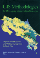 GIS Methodologies for Developing Conservation Strategies: Tropical Forest Recovery and Willdlife Management in Costa Rica