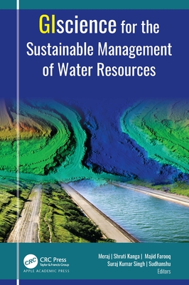 Giscience for the Sustainable Management of Water Resources - Meraj, Gowhar (Editor), and Kanga, Shruti (Editor), and Farooq, Majid (Editor)