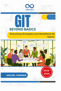 Git Beyond Basics: Branching Strategies and Workflows for Teams
