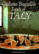 Giuliano Bugialli's Foods of Italy - Bugialli, Giuliano, and Dominis, John (Photographer)